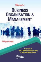 Bharat's Business Organisation & Management by Shilpa Ahuja
